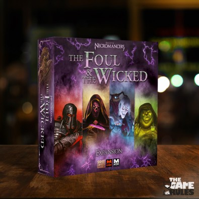 Rise of the Necromancers: The Foul & The Wicked (Exp)